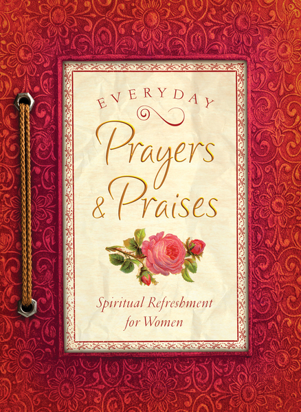 Everyday Prayers and Praises: A Daily Devotional for Women