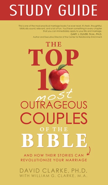 Top 10 Most Outrageous Couples of the Bible Study Guide