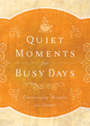 Quiet Moments for Busy Days: Encouraging Thoughts for Women