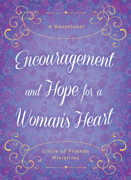 Encouragement and Hope for a Woman's Heart: A Devotional