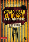 Cómo usar el humor en el ministerio