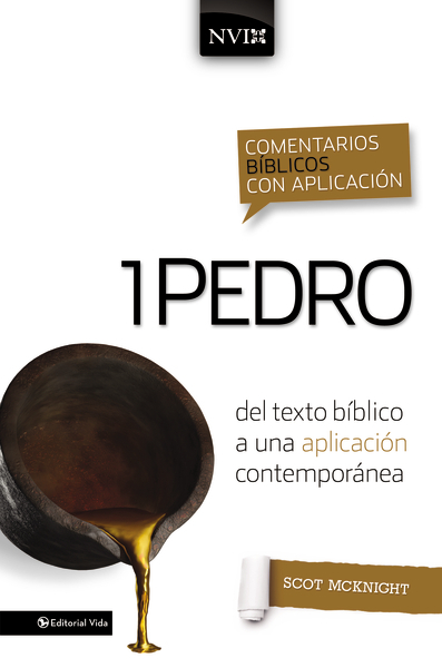 Comentario Bíblico con Aplicación NVI: 1 Pedro: del texto bíblico a una aplicación contemporánea