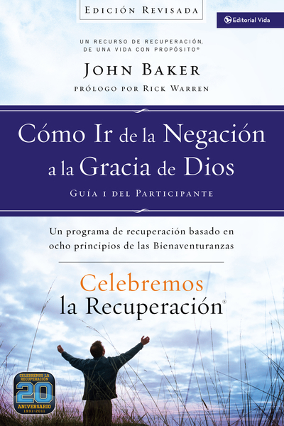 Celebremos la recuperación Guía 1: Cómo ir de la negación a la gracia de Dios: Un programa de recuperación basado en ocho principios de las bienaventuranzas