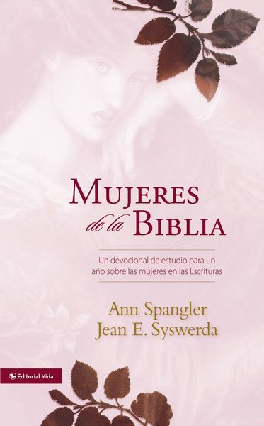 Mujeres de la Biblia: Un devocional de estudio para un año sobre las mujeres de la Escritura