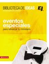 Biblioteca de ideas: Eventos Especiales: Para refrescar tu ministerio