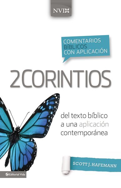 Comentario Bíblico con Aplicación NVI: 2 Corintios: del texto bíblico a una aplicación contemporánea