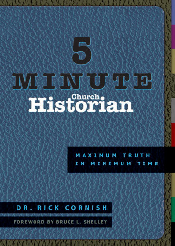 5 Minute Church Historian: Maximum Truth in Minimum Time