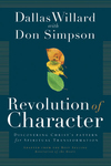 Revolution of Character: Discovering Christ's Pattern for Spiritual Transformation