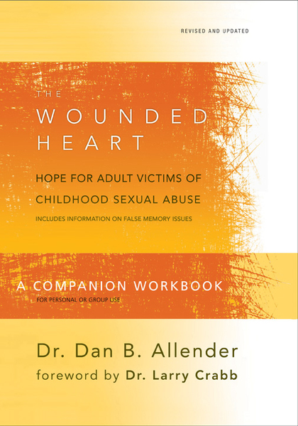 Wounded Heart Companion Workbook: Hope for Adult Victims of Childhood Sexual Abuse