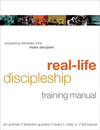 Real-Life Discipleship Training Manual: Equipping Disciples Who Make Disciples