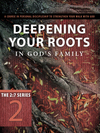 Deepening Your Roots in God's Family: A Course in Personal Discipleship to Strengthen Your Walk with God
