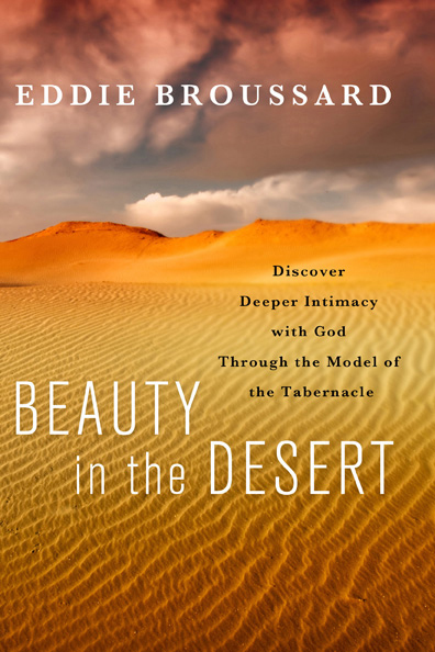 Beauty in the Desert: Discover Deeper Intimacy with God Through the Model of the Tabernacle