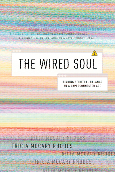 Wired Soul: Finding Spiritual Balance in a Hyperconnected Age