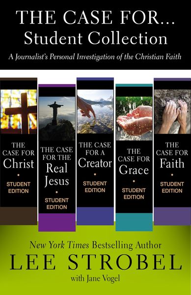 Case for ... Student Collection: A Journalist’s Personal Investigation of the Christian Faith