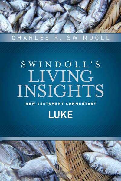 Swindoll's Living Insights: Insights on Luke