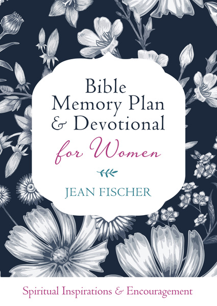 Bible Memory Plan and Devotional for Women: Spiritual Inspiration and Encouragement