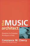 The Music Architect: Blueprints for Engaging Worshipers in Song