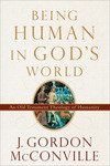 Being Human in God's World: An Old Testament Theology of Humanity