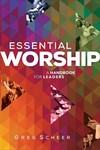 Essential Worship: A Handbook for Leaders