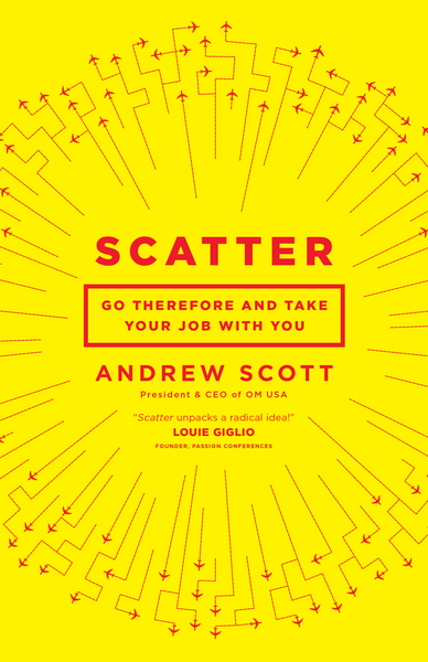 Scatter: Go Therefore and Take Your Job With You