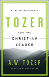 Tozer for the Christian Leader: A 365-Day Devotional