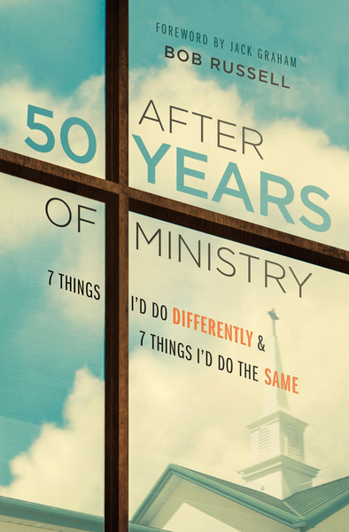 After 50 Years of Ministry: 7 Things I'd Do Differently and 7 Things I'd Do the Same
