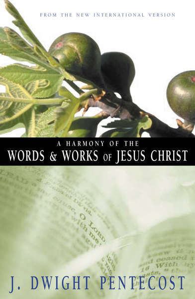 Harmony of the Words and Works of Jesus Christ