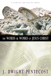 Words and Works of Jesus Christ: A Study of the Life of Christ
