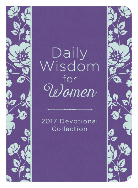 Daily Wisdom for Women 2017 Devotional Collection 