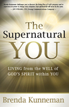 The Supernatural You: Living from the Well of God's Spirit Within You