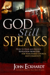 God Still Speaks: How to Hear and Receive Revelation from God for Your Family, Church, and Community