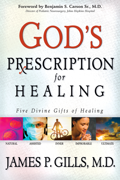 God's Prescription For Healing: Five Divine Gifts of Healing