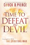Time to Defeat the Devil: Strategies to Win the Spiritual War