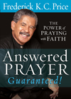 Answered Prayer… Guaranteed!: The Power of Praying with Faith
