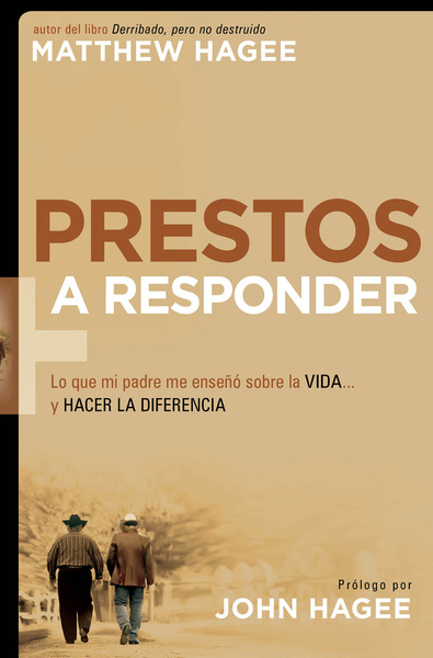 Prestos a responder: Lo que mi padre me enseñó sobre la vida y el hacer la diferencia