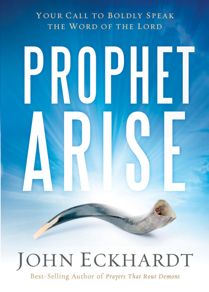 Prophet, Arise: Your Call to Boldly Speak the Word of the Lord