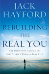 Rebuilding The Real You: The Definitive Guide to the Holy Spirit's Work in Your Life