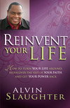 Reinvent Your Life: How to Turn Your Life Around, Rediscover the Fire of Your Faith, and Get Your Power Back