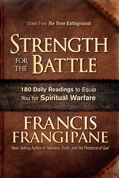 Strength for the Battle: Wisdom and Insight to Equip You for Spiritual Warfare