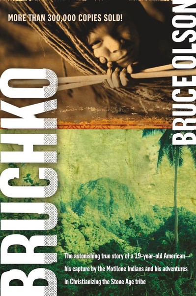 Bruchko: The Astonishing True Story of a 19-Year-Old American, His Capture by the Motilone Indians and His Adventures in Christianizing the Stone Age Tribe