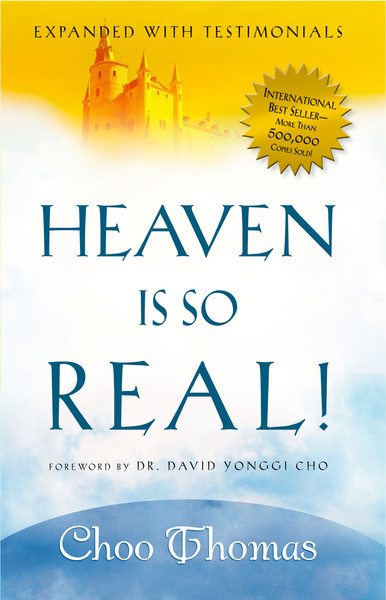 Heaven Is So Real!: Expanded with Testimonials