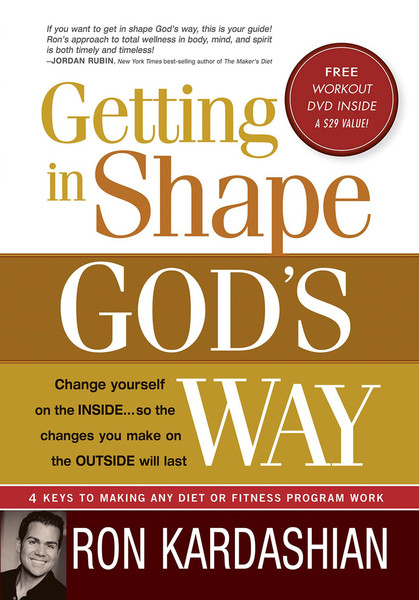 Getting In Shape God's Way: 4 Keys to Making Any Diet or Fitness Program Work