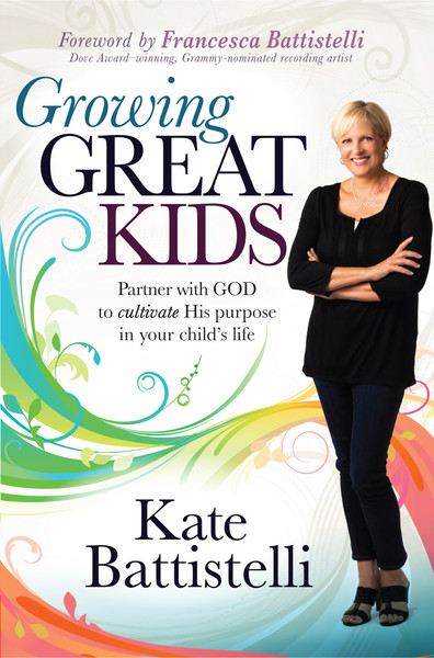 Growing Great Kids: Partner With God to Cultivate His Purpose in Your Child's Life