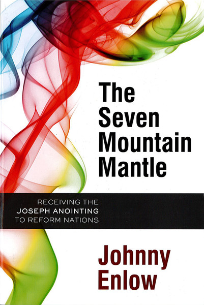 The Seven Mountain Mantle Receiving the Joseph Anointing 