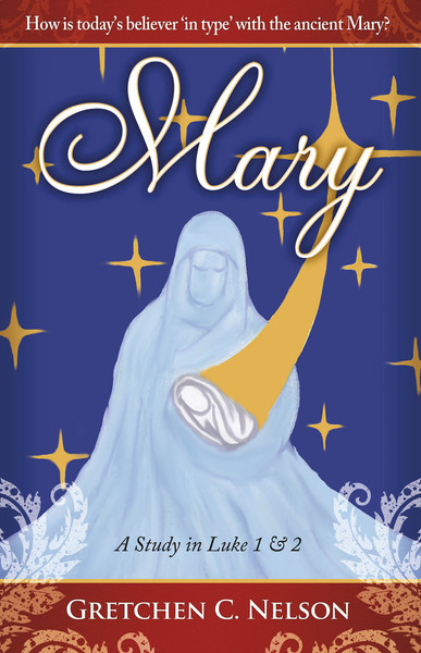 Mary: A Study in Luke 1 & 2