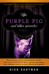 The Purple Pig and Other Miracles: How a Radical Band of Young Intercessors Tapped into the Supernatural, Shook Up the World, and Inspired Today's Global Prayer Movements
