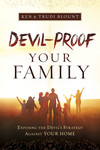 Devil-Proof Your Family: Exposing the Devil's Strategy Against Your Home