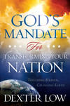 God's Mandate For Transforming Your Nation: Touching Heaven, Changing Earth
