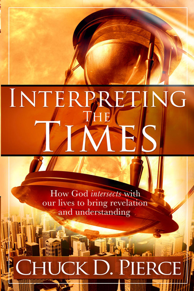 Interpreting The Times: How God Intersects With Our Lives to Bring Revelation and Understanding