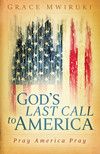 God's Last Call to America: Pray America Pray
